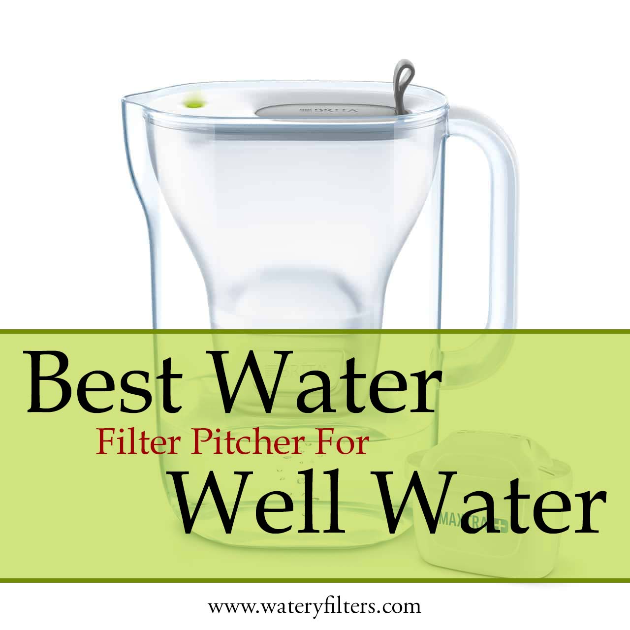 Best Water Filter Pitcher For Well Water