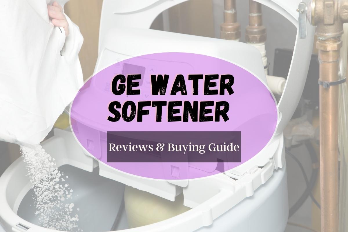 GE Water Softener Reviews