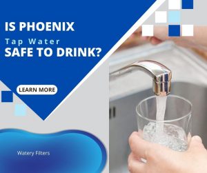 Is Phoenix Tap Water Safe To Drink?