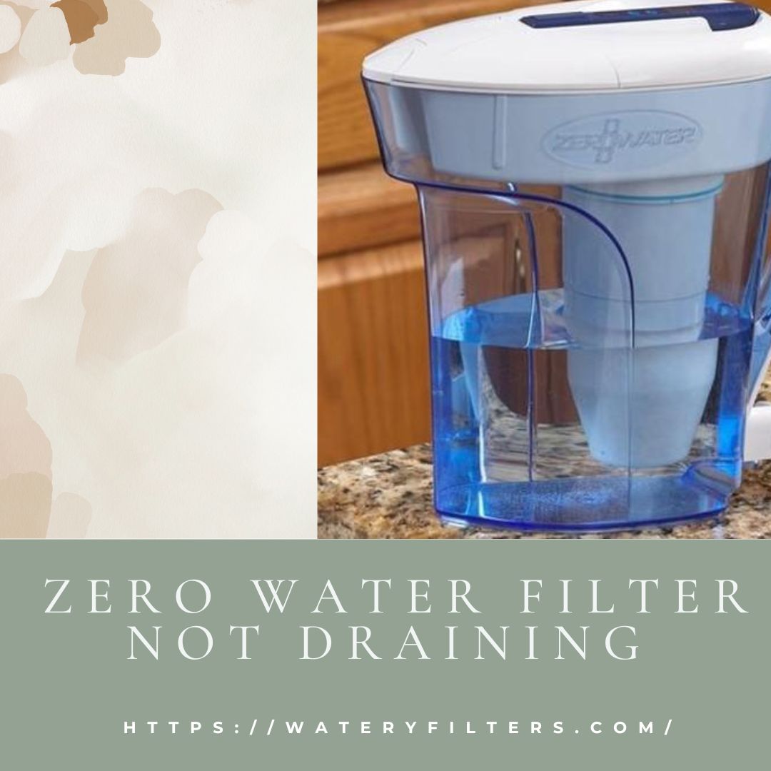 Zero-Water-Filter-Not-Draining