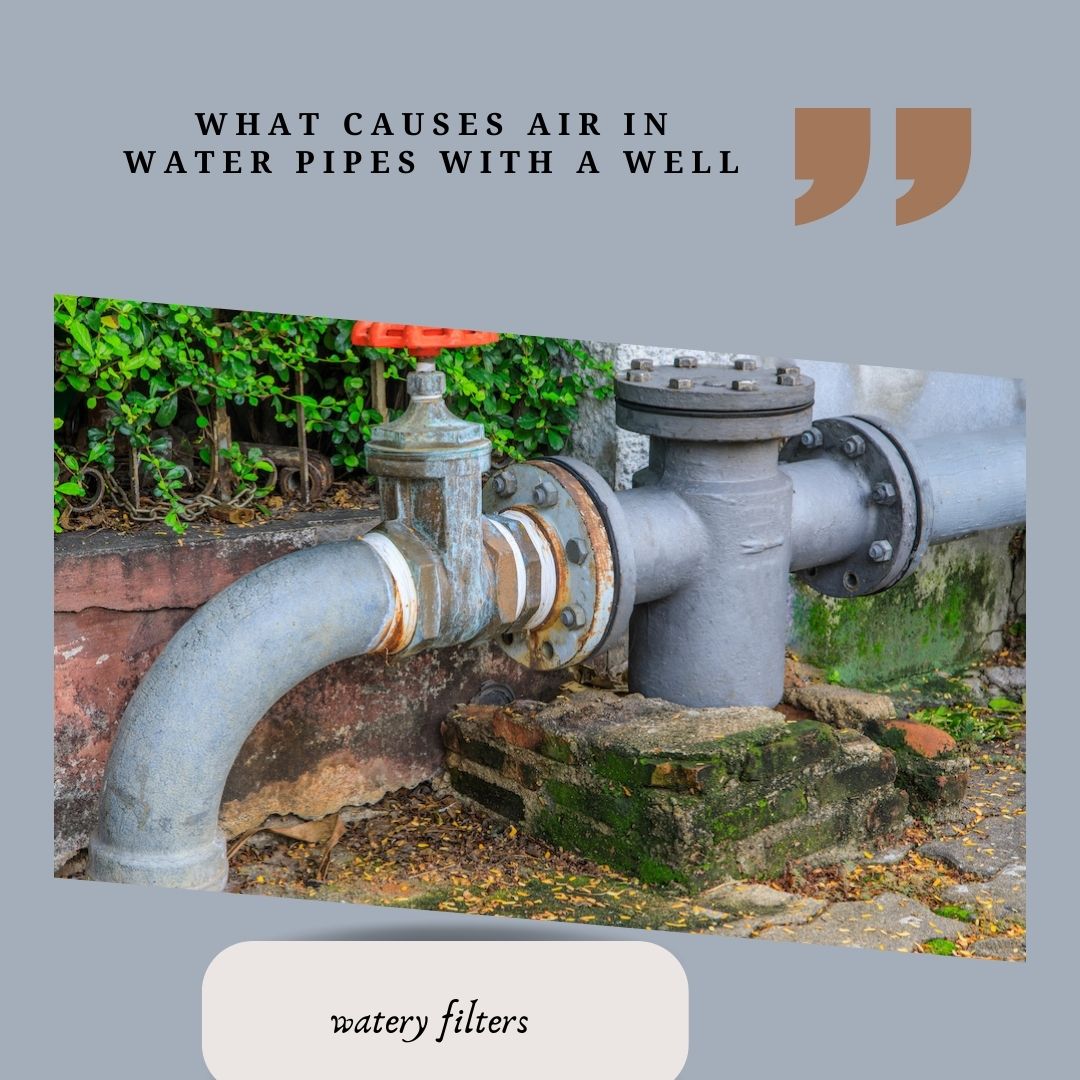 What-Causes-Air-In-Water-Pipes-With-A-Well